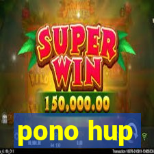 pono hup